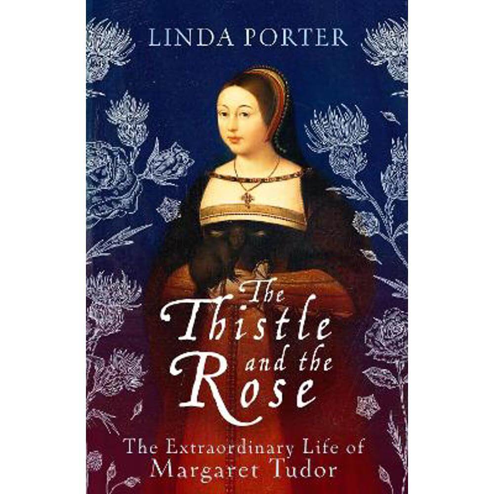 The Thistle and The Rose (Hardback) - Linda Porter